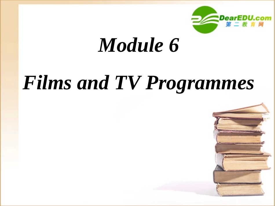 高一英语 Module 6 Films and TV Programmes 课件 外研版必修2 课件_第1页