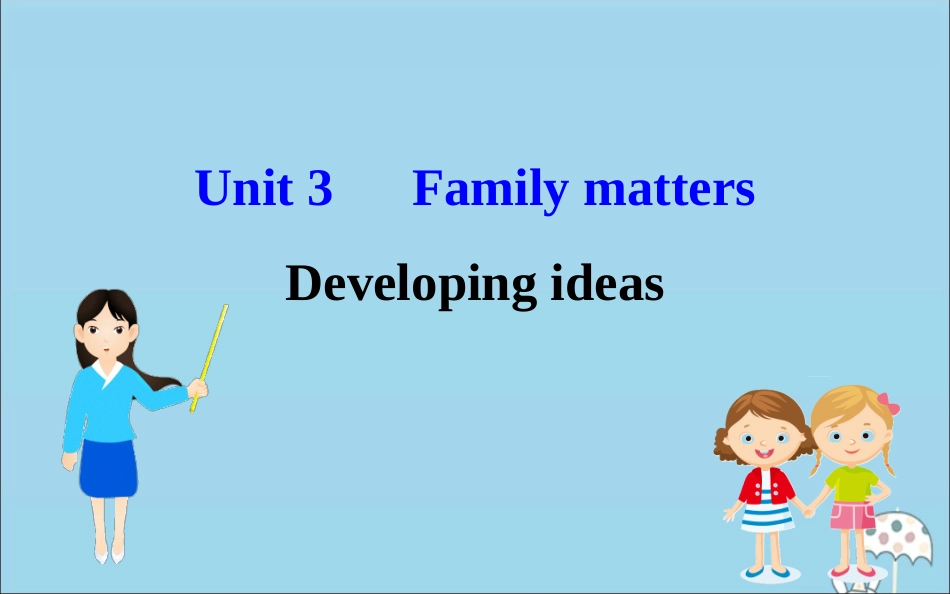 高中英语 Unit 3 Family matters Developing ideas课件 外研版必修1 课件_第1页