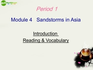 高中英语 Module4(Sandstorms in Asia)Introduction,Reading and Vocabulary课件4 外研版必修3 课件