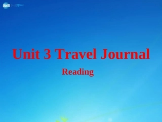 高中英语 Unit3 Travel Journal reading课件 新人教版必修1 课件