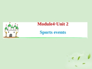 高考英语一轮复习 Module4 Unit 2 Sporting events课件 牛津译林版(湖南专用) 课件