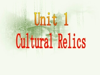 高中英语unit1 cultural relics warming up and reading 课件必修二 课件