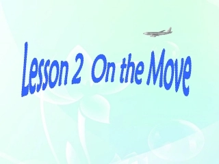 高中英语 Unit9 lesson2 On the move课件 北师大版必修3 课件