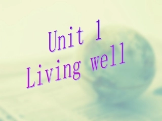 高中英语Unit 1 Living well-reading and writingppt 课件