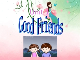 高中英语Uni1 Good friends--Reading课件旧人教第一册上 课件