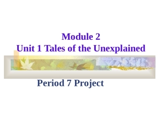 高中英语Unit 1 Tales of the Unexplained-Projectppt2 课件