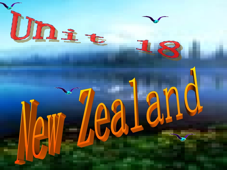高一英语Unit18 New Zealand reading 课件_第1页
