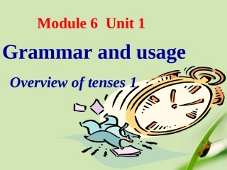 高中英语 M6 U1 grammar课件 牛津版选修6 课件