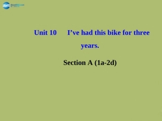 版八年级英语下册 Unit 10 I ve had this bike for three yearsSection A (1a-2d)课件 (新版)人教新目标版 课件