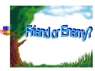 高中英语：Unit6 Friend of enemy？-reading课件(牛津上海版S1B) 课件