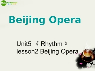 高中英语 Unit5(Rhythm)lesson2 Beijing Opera课件12 北师大版必修2 课件
