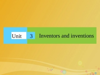 英语 Unit 3 Inventors and inventions课件 新人教版选修8 课件