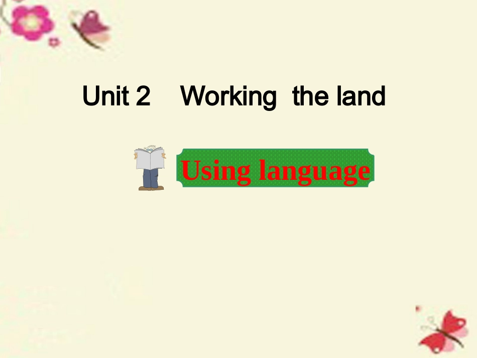 高中英语 Unit 2 Working the land Period 4 Using Language课件 新人教版必修4 课件_第1页