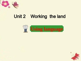 高中英语 Unit 2 Working the land Period 4 Using Language课件 新人教版必修4 课件