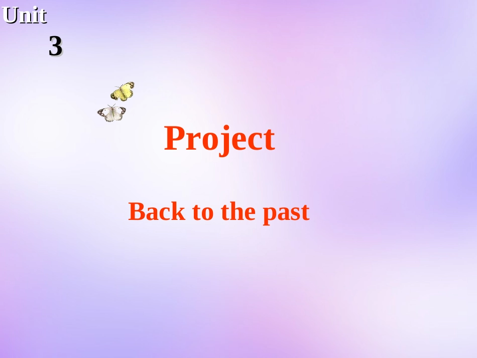 高中英语 Unit3 Back to the past Project课件1 牛津译林版必修3 课件_第1页