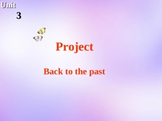 高中英语 Unit3 Back to the past Project课件1 牛津译林版必修3 课件
