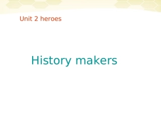 高中英语 unit 2 lesson 2 history makers课件 北师大版必修1 课件