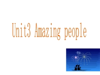 高中英语Unit 3 Amazing people--Grammar and Usage课件牛津版必修二 课件