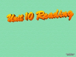 高一英语Unit10 Reading课件 新课标 人教版 课件
