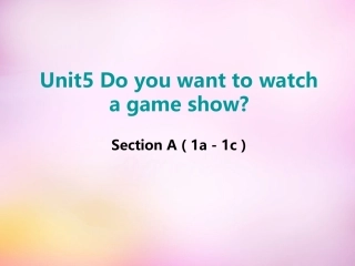 秋八年级英语上册 Unit 5 Do you want to watch a game show Section A(1a 1c)课件 (新版)人教新目标版 课件