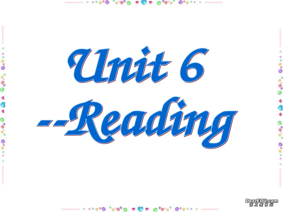 高三英语Unit6 reading 新课标 人教版 课件_第1页