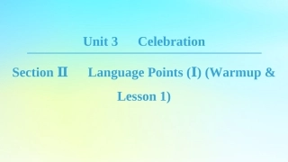 高中英语 Unit 3 Celebration Section Ⅱ Language Points Ⅰ Warm up  Lesson 1课件 北师大版必修1 课件