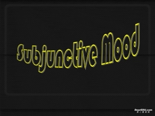 高三英语Subjunctive Mood 人教版 课件