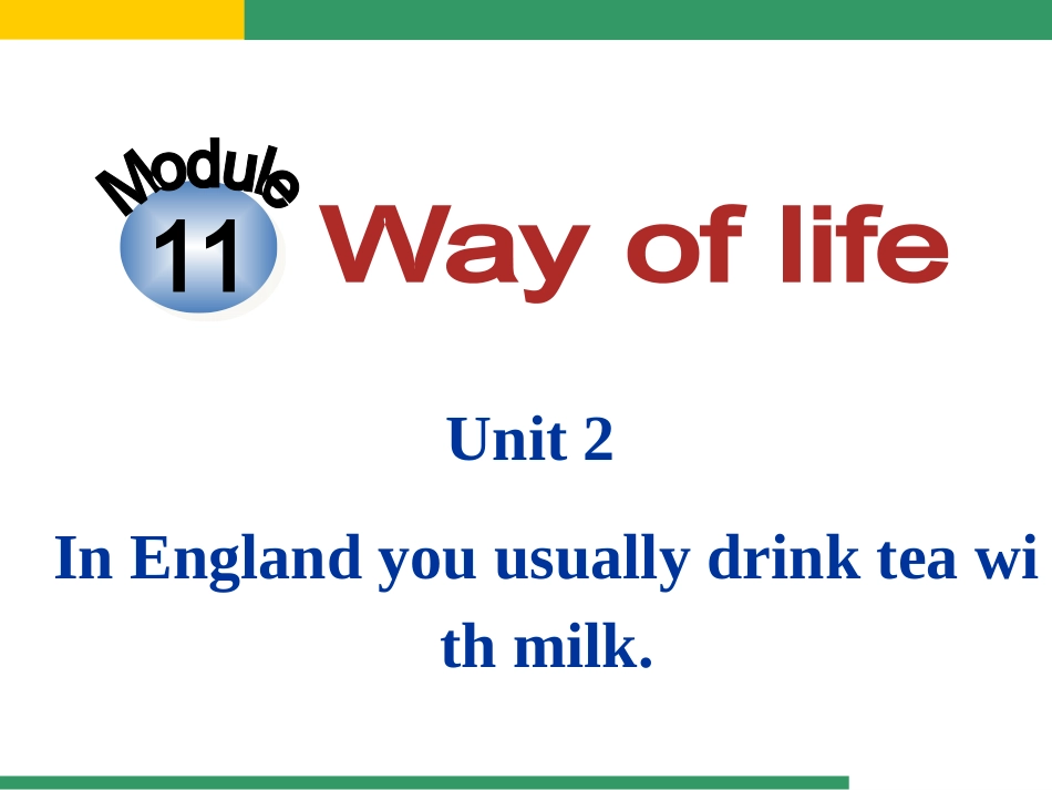 外研版八上Module_11_Way_of_life_Unit_2_In_England__you_usually_drink_tea_with_milk_第1页