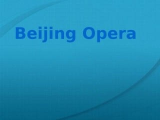 高中英语 Unit5 lesson18 Beijing Opera课件1 北师大版必修2 课件