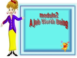 高中英语 Module 2(A Job Worth Doing)课件 外研版必修5 课件