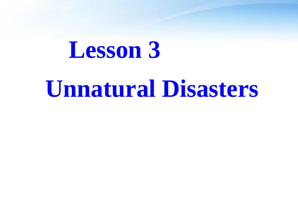 高中英语 Unit 22 Lesson 3 Natural Disasters 课件1 北师大版选修8 课件_第1页