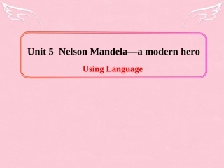 高中英语期末复习 Unit 5(Nelson Mandela a modern hero)Using Language课件 新人教版必修1 课件