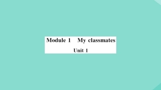 语上册 Module 1 My classmates Unit 1 Nice to meet you(小册子)作业课件 (新版)外研版 课件