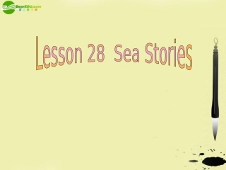 高中英语 Uni7 lesson28 Sea stories课件 北师大版必修3 课件