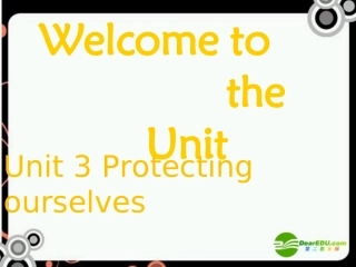 高中英语 Unit3 protecting ourselves-Welcome课件 牛津译林版选修10 课件