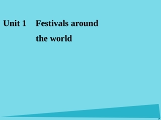 高考英语一轮复习 Unit 1 Festivals around the world课件 新人教版必修3