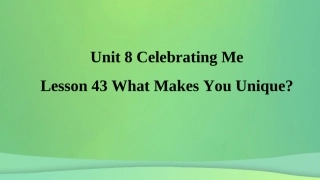 秋季八年级英语上册 Unit 8 Celebrating Me Lesson 43 What Makes You Unique预习课件 (新版)冀教版 课件