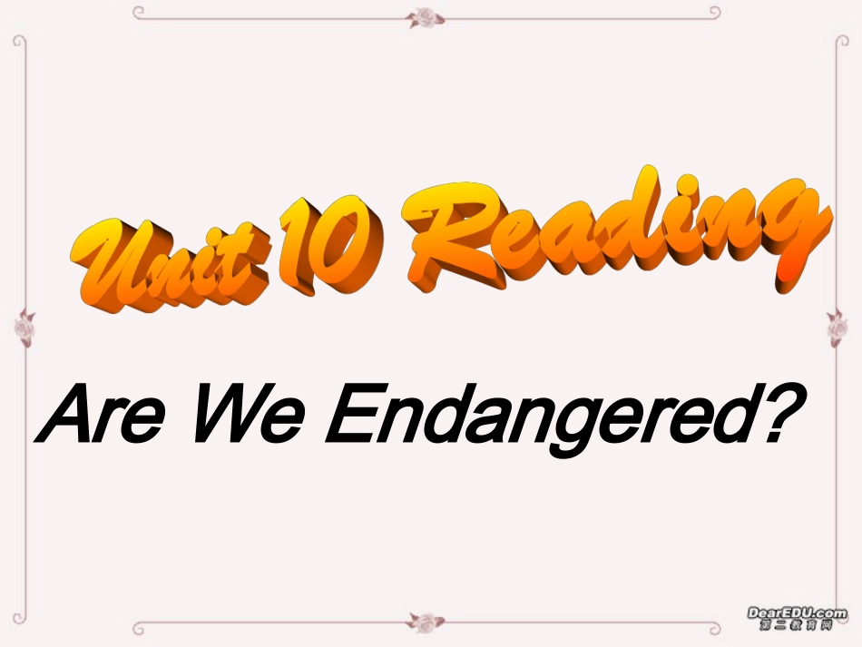 高一英语Unit10 Are we endangered 新课标 人教版 课件_第1页