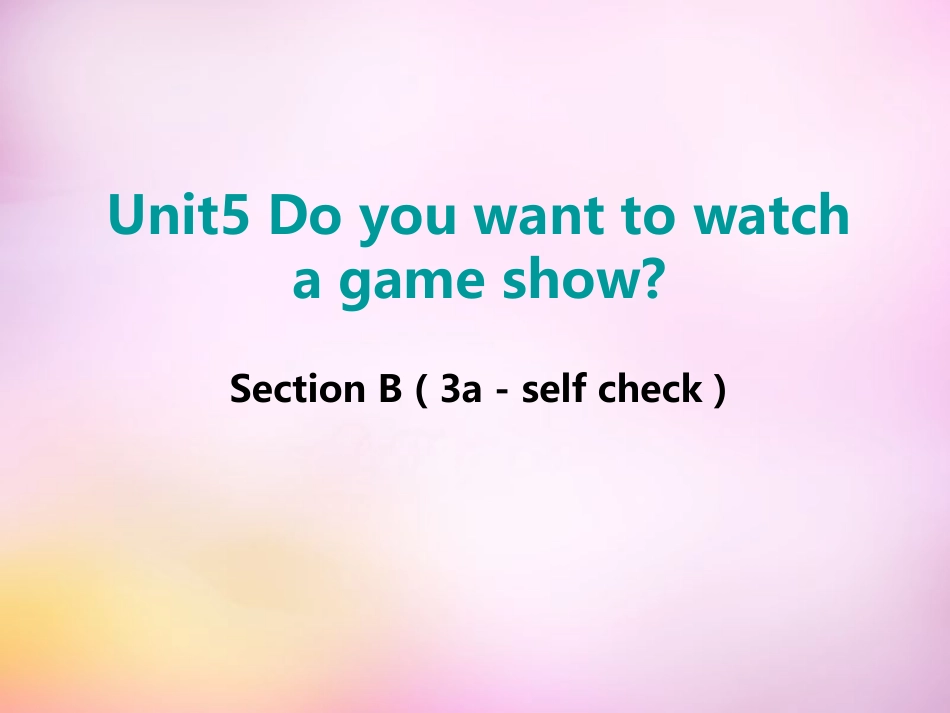 秋八年级英语上册 Unit 5 Do you want to watch a game show Section B(3a self check)课件 (新版)人教新目标版 课件_第1页