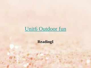 江苏省连云港市东海县七年级英语下册 Unit 6 Outdoor fun Reading 1课件 (新版)牛津版 课件