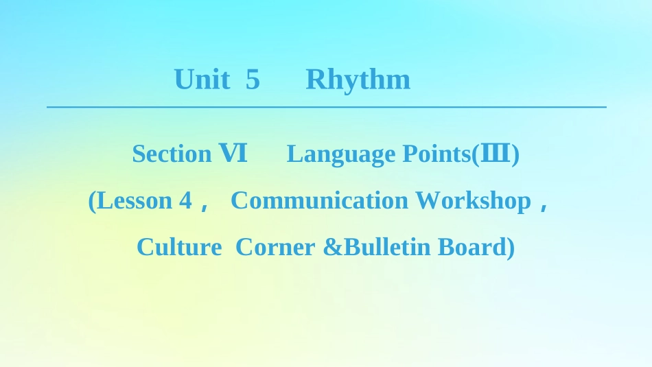 高中英语 Unit 5 Rhythm Section Ⅵ Language PointsⅢLesson 4，Communication Workshop，Culture Corner Bulletin Board课件 北师大版必修2 课件_第1页