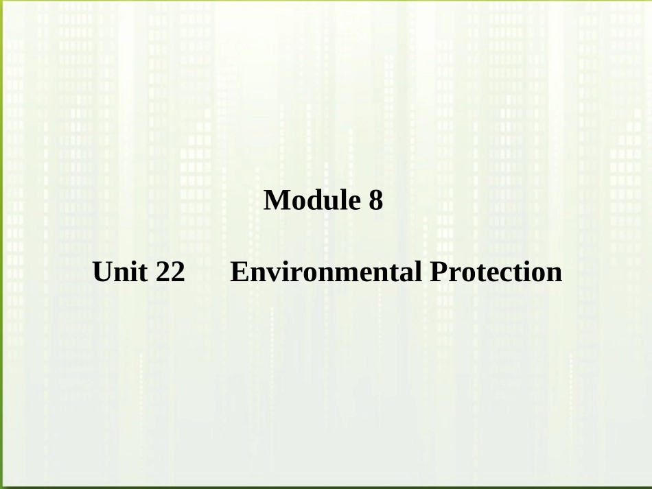 高考英语一轮复习 Module 8 Unit 22 Environmental Protection课件 北师大版_第1页