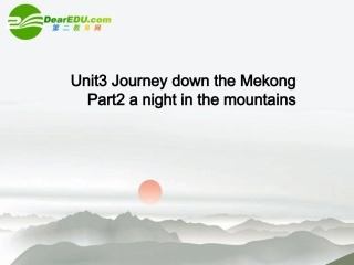高中英语：unit3 journey down the mekong part2课件 人教版必修1 课件