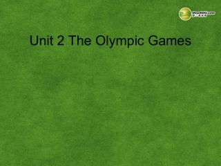 高中英语 Unit 2 The Olympic Games课件