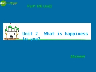 湖南省高考英语 M6 Unit 2　What is happiness to you(1)课件 牛津译林版 课件