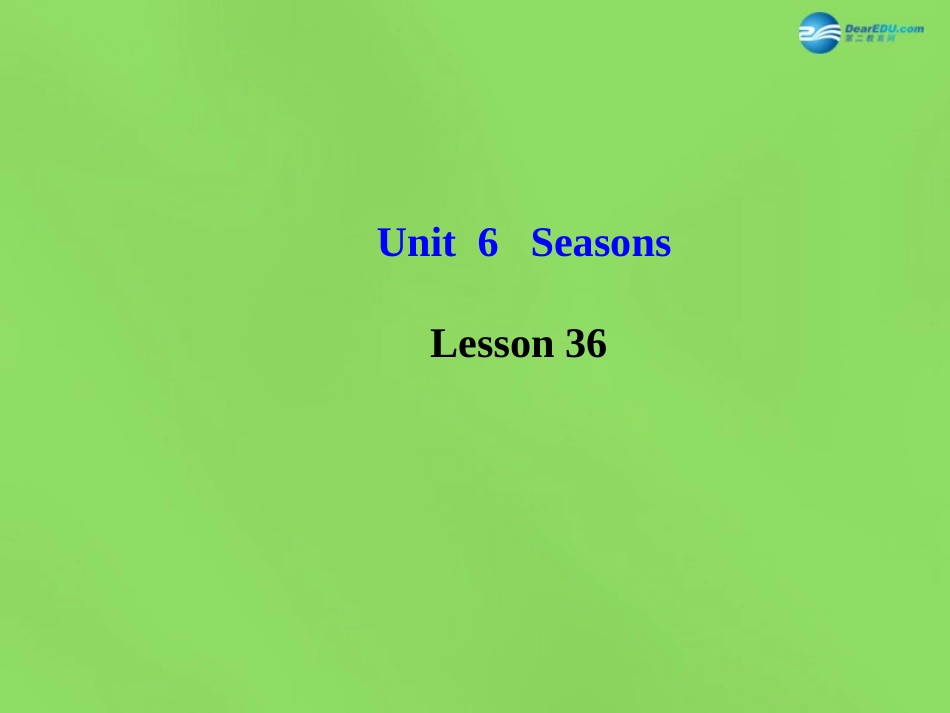 版七年级英语下册 Unit 6 Seasons Lesson 36课件 (新版)冀教版 课件_第1页