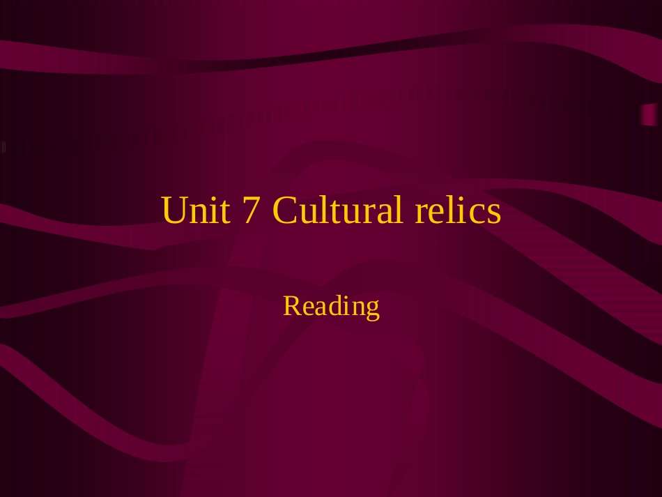 高一英语Unit7 The cultural relics reading课件 人教版 课件_第1页