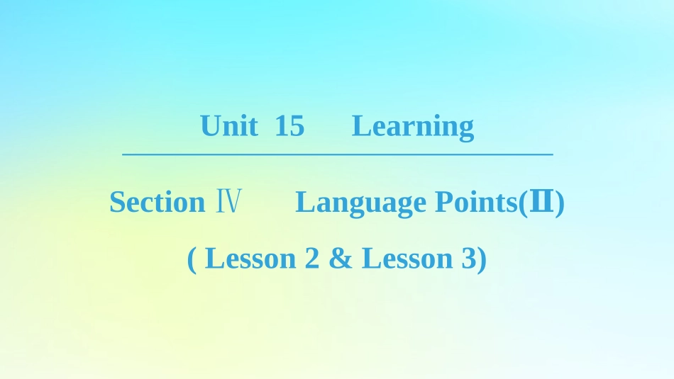 高中英语 Unit 15 Learning Section Ⅳ Language PointsⅡ Lesson 2  Lesson 3课件 北师大版必修5 课件_第1页