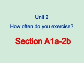 新人教版八年级英语上册Unit2HowoftendoyouexerciseSectionA（1a-2d》课件（共29张PPT）