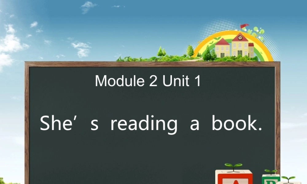 新标准小学英语第三册四年级上册课件module_3_unit1_She's_reading__a_book